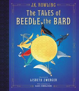 TALES OF BEEDLE THE BARD THE ILLUSTRATED EDITION