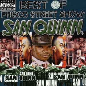 Best of Frisco Street Show: San Quinn [Explicit Content]