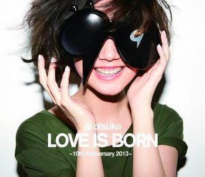 Ai Otsuka Love Is Born 10th Anniversary 2013 [Import]