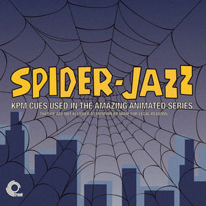 Spider-Jazz (KPM Cues Used in the Amazing Animated Series)