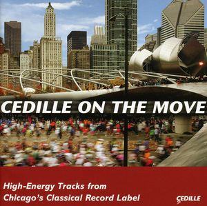 Cedille On The Move: High Energy Tracks From Chica