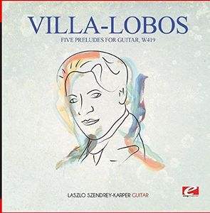 Villa-Lobos: Five Preludes for Guitar, W419