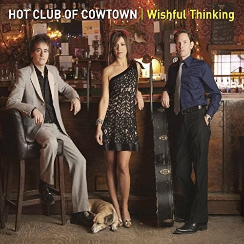 Hot Club Of Cowtown - Wishful Thinking