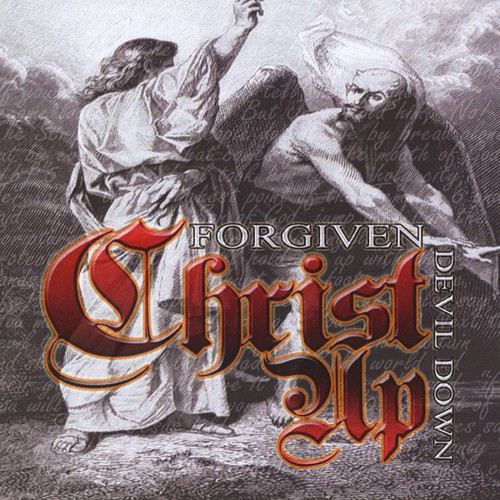 Forgiven - Christ Up Devil Down