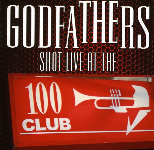 Godfathers - Shot Live At The 100 Club