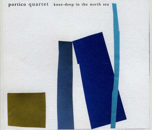 Portico Quartet - Knee-Deep In The North Sea