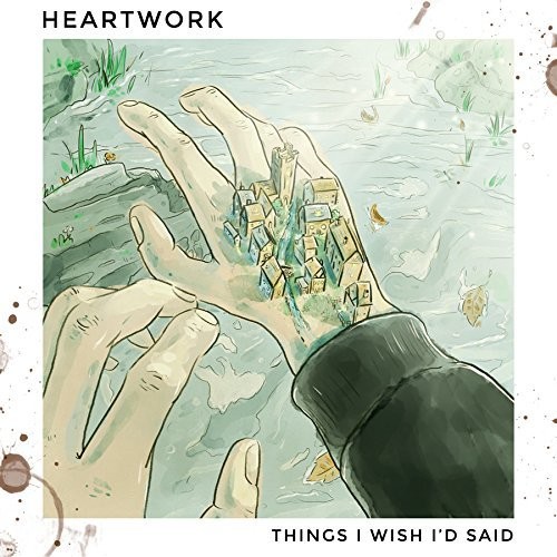 Heartwork - Things I Wish I'd Said
