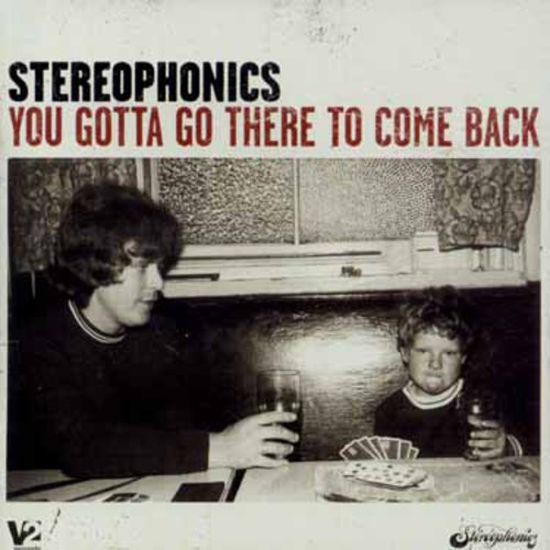 Stereophonics - You Gotta Go There To Come Back [Import]