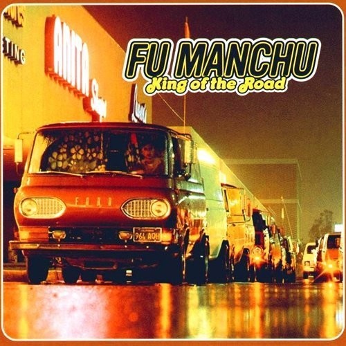 Fu Manchu - King Of The Road [Reissue]