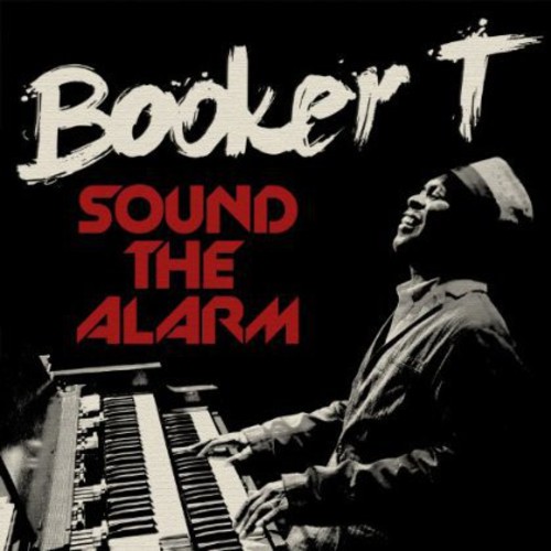 Booker T. - Sound the Alarm