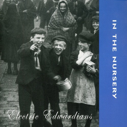 In The Nursery - Electric Edwardians [Import]