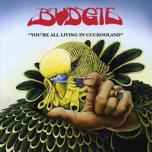 Budgie - Youre All Living In Cuckooland [Import]