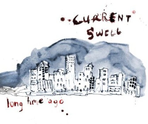 Current Swell - Long Time Ago
