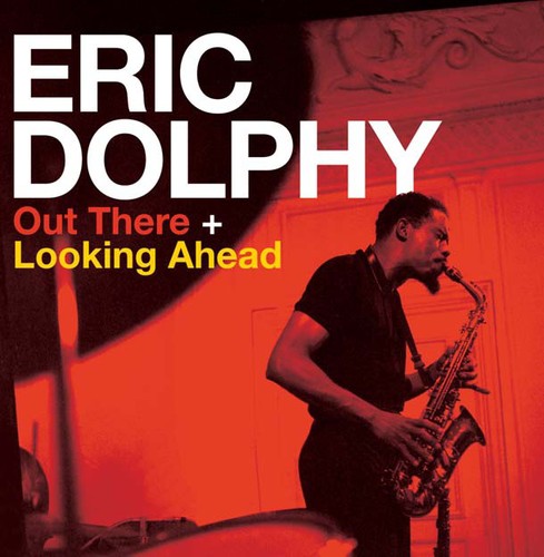 Eric Dolphy - Out There/Looking Ahead [Import]