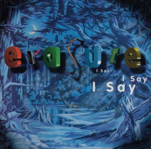 Erasure - I Say I Say