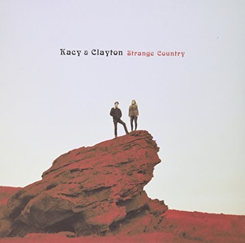 Kacy & Clayton - Strange Country [Import Vinyl]