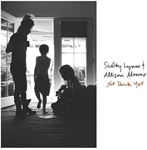Shelby Lynne & Allison Moorer - Not Dark Yet