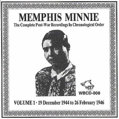 Memphis Minnie - 1944-1946, Vol. I: The Complete Post-War Recordings in Chronological Order