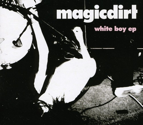 Magic Dirt - White Boy [Import]