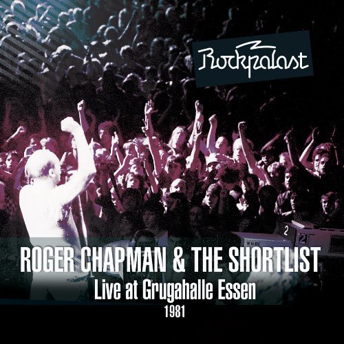 Roger Chapman - Live at Rockpalast - Live at Grugahalle Essen 1981