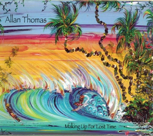 Allan Thomas - Making Up for Lost Time