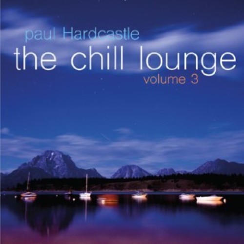 Paul Hardcastle - Chill Lounge 3 [Digipak]