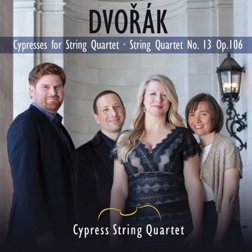 Cypresses /  String Quartet No. 13 & Op. 106