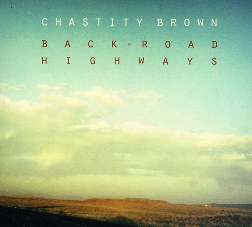 Chastity Brown - Back-Road Highways