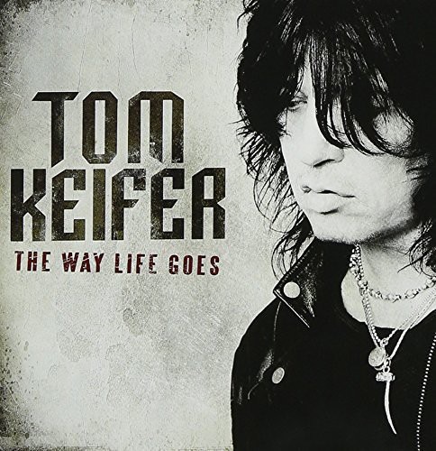 Tom Keifer - The Way Life Goes [Import]