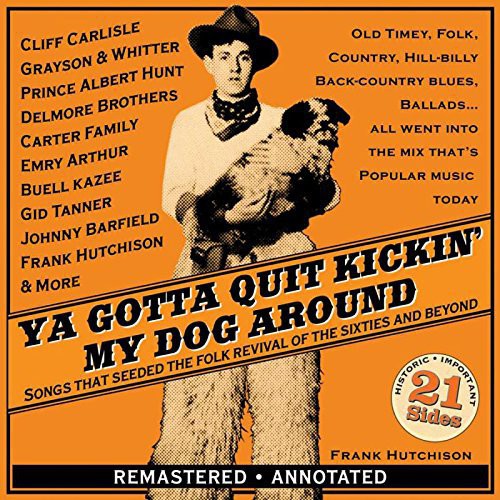 Ya Gotta Quit Kickin' My Dog Around-Songs /  Various