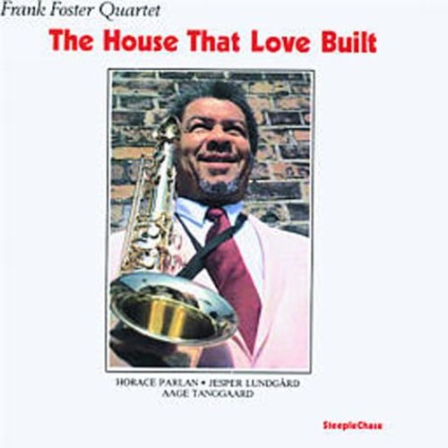 Frank Foster - House That Love Built