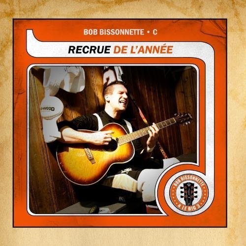 Bob Bissonnette - Recue de L'annee