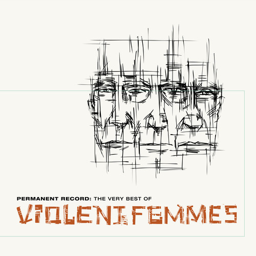 Violent Femmes - Permanent Record: The Very Best Of Violent Femmes