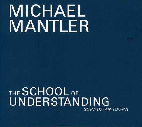 Michael Mantler - School Of Understanding-Sort O [Import]