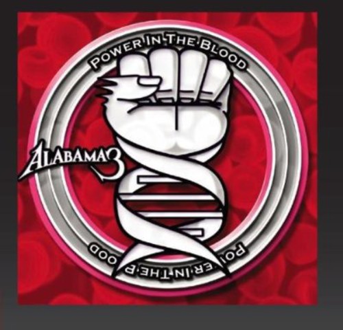 Alabama 3 - Power In The Blood [Import]