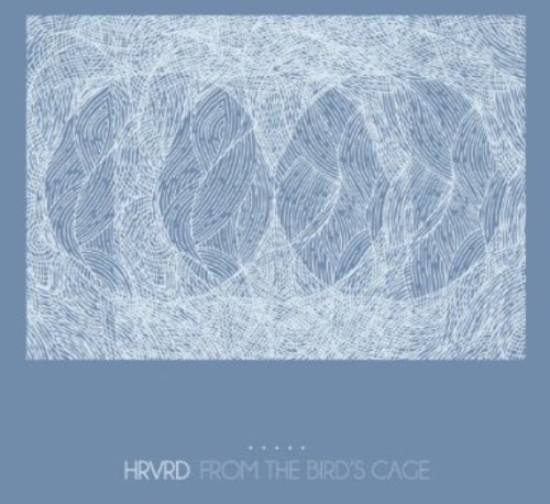 Hrvrd - From the Bird's Cage