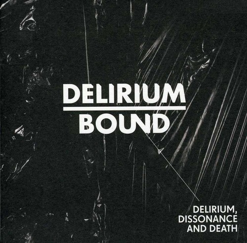 Delirium Dissonance & Death [Import]