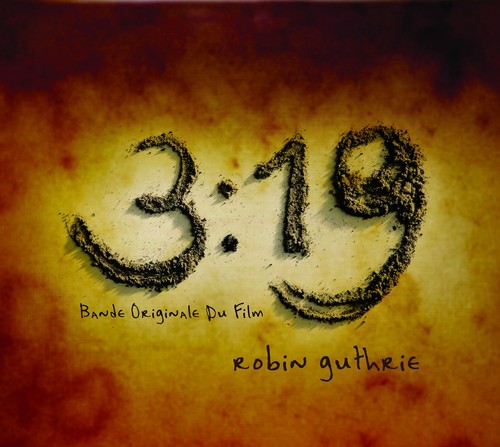 Robin Guthrie - 3:19 Bande Originale Du Film