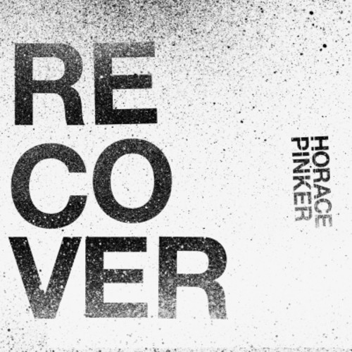Horace Pinker - Recover
