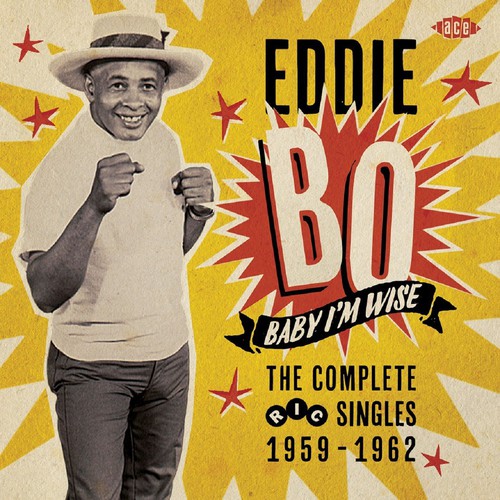 Eddie Bo - Baby I'm Wise: Complete Ric Singles 1959-62