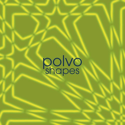Polvo - Shapes [Reissue]