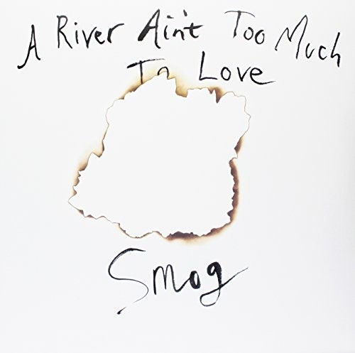 Smog - River Ain't Too Much To Love