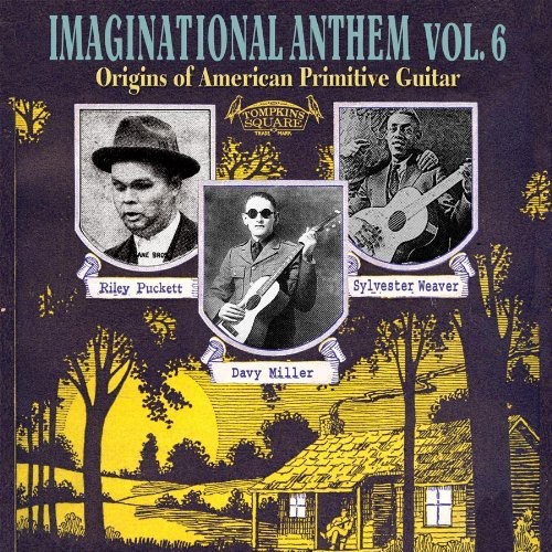 Imaginational Anthem - Imaginational Anthem, Vol. 6: Origins Of American Primitive Guitar