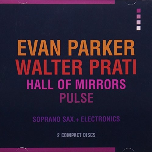 Evan Parker - Hall Of Mirrors / Pulse