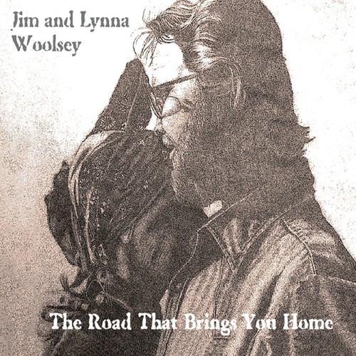 Jim - Woolsey, Jim & Lynna : Road That Brings You Home