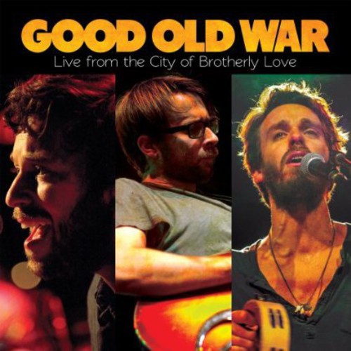 Good Old War - Live from the City of Brotherly Love