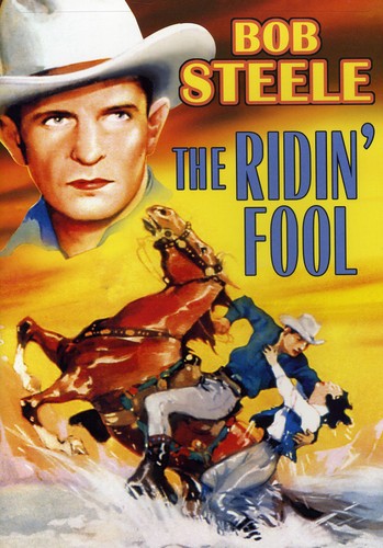Bob Steele - Ridin' Fool