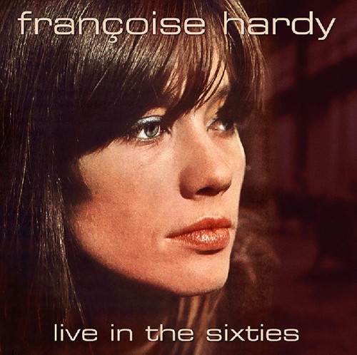 Francoise Hardy - Live in the Sixties
