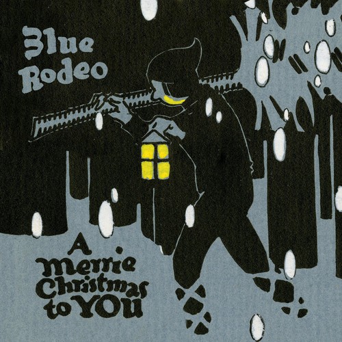 Blue Rodeo - Merrie Christmas to You