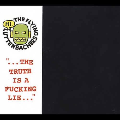 Flying Luttenbachers - The Truth Is a Fucking Lie [PA]